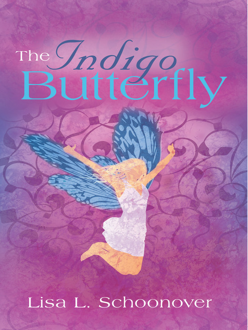 Title details for The Indigo Butterfly by Lisa L. Schoonover - Available